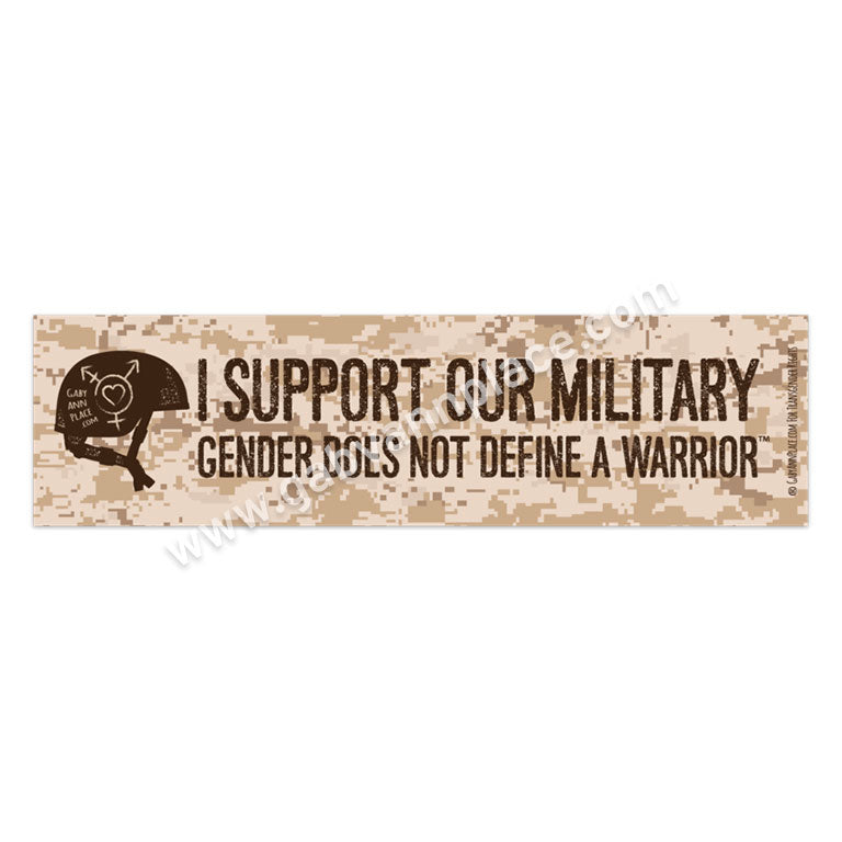 I Support Our Military Gender Does Not Define A Warrior Bumper Sticker