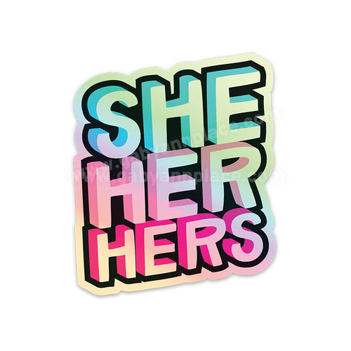 SHE HER HERS Holographic Sticker